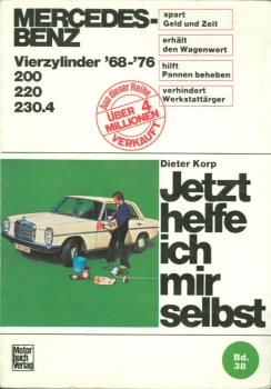 Korp " Mercedes-Benz 200 D bis 230.4 - Jetzt helfe ich mir selbst" Reparaturhandbuch 1976 Band 38 (7404)